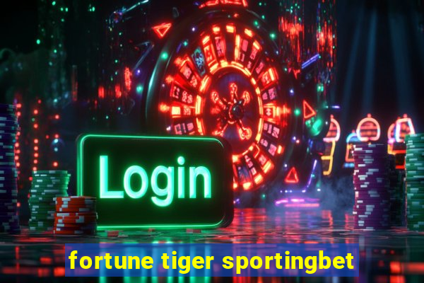 fortune tiger sportingbet